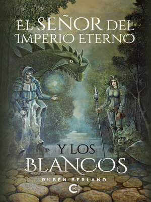 cover image of El señor del imperio eterno y los blancos